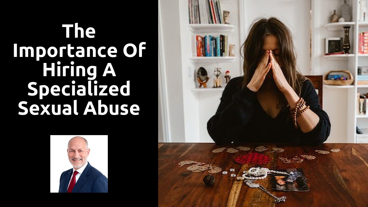 The importance of hiring a specialized sexual abuse lawyer in Waterbury, CT