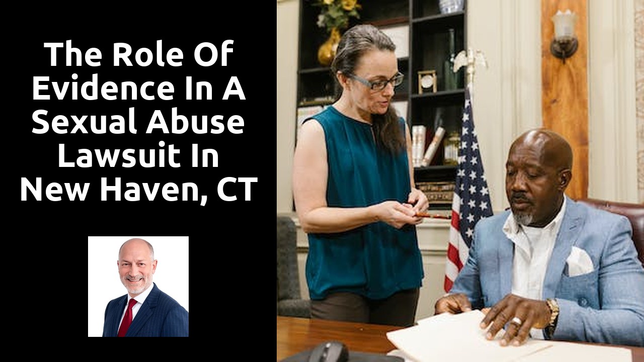The role of evidence in a sexual abuse lawsuit in New Haven, CT